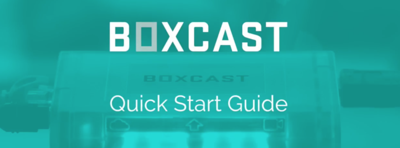 How To Start Live Streaming Video From a Camera or Mobile Phone with Boxcast