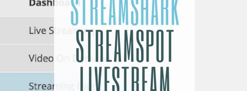 Compare StreamShark vs StreamSpot vs Livestream