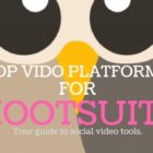 The Top Online Video Platforms and Social Video Tools For Hootsuite