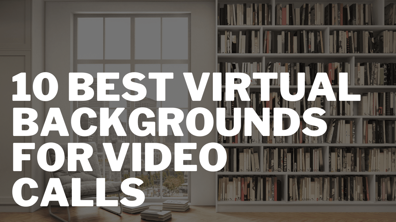 10 Best Free Virtual Backgrounds For Your Zoom Meetings in 2021