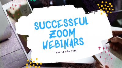 10 Pro Tips For Running a Successful Zoom Webinar in 2022
