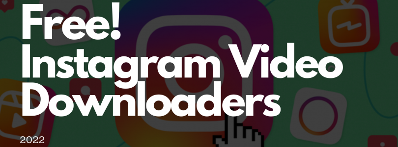 The 15 Best Free Instagram Video Downloaders in 2022