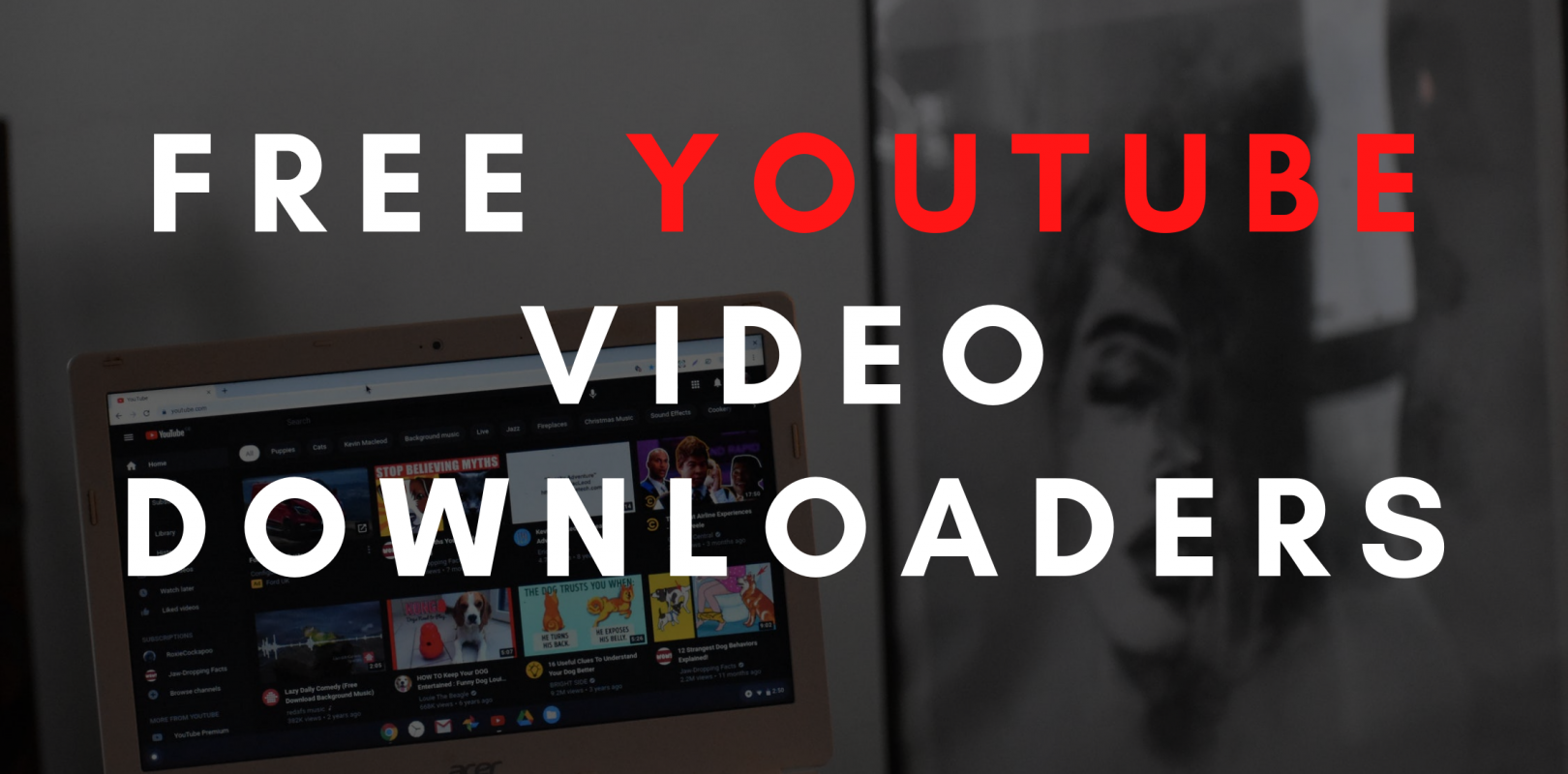 The 12 Best Free YouTube Video Downloaders in 2022 - Completely Free